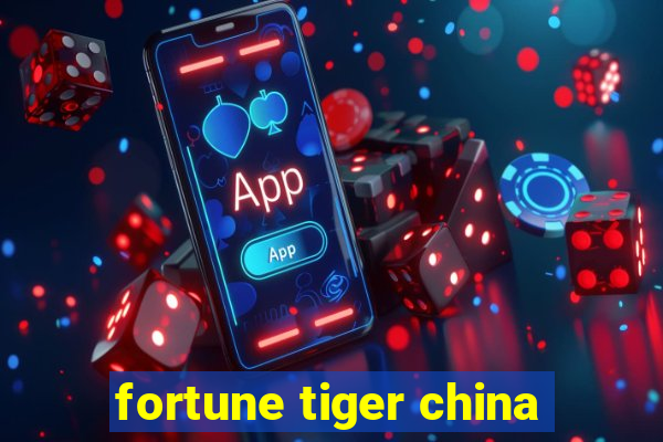 fortune tiger china